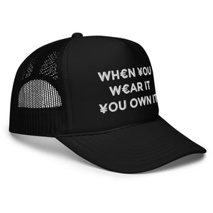 You Own It Foam trucker hat
