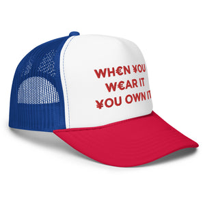 You Own It Foam trucker hat