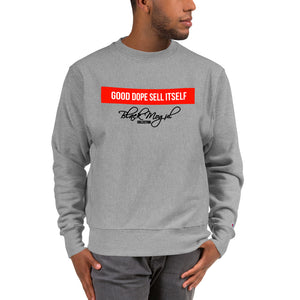 Good Dope Sell Itself Unisex Champion Sweatshirt