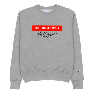 Good Dope Sell Itself Unisex Champion Sweatshirt