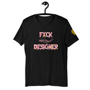 FXCK DESIGNER Short-Sleeve Unisex T-Shirt